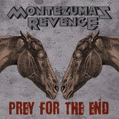 Montezuma's Revenge : Prey for the End